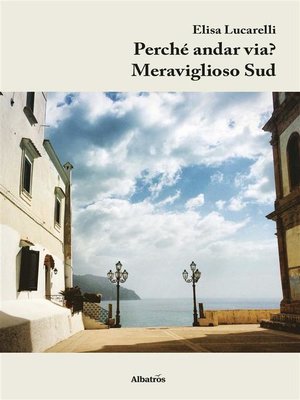 cover image of Perché andar via? Meraviglioso Sud